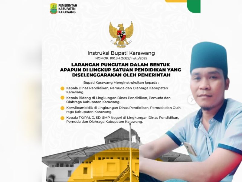 Doc istimewa : akun resmi pemkab Karawang Instruksi Bupati Karawang Nomor: 100.3.4.2/322/Instp/2025, yang secara tegas melarang segala bentuk pungutan di sekolah