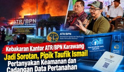 Kebakaran Kantor ATR/BPN Karawang Jadi Sorotan, Pipik Taufik Ismail Pertanyakan Keamanan dan Cadangan Data Pertanahan